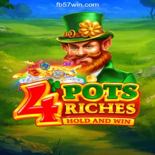 Explore 4potsriches: The Ultimate Gaming Experience on 57win.COM Platform-Oficial Slots Brasil #1